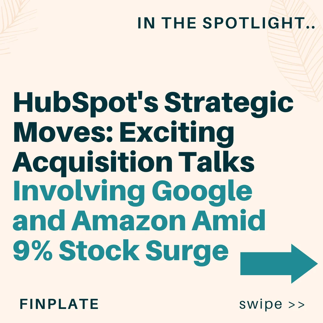 hubspot's strategic moves: exciting acquisition talks involving google and amazon amid 9% stock surge summary