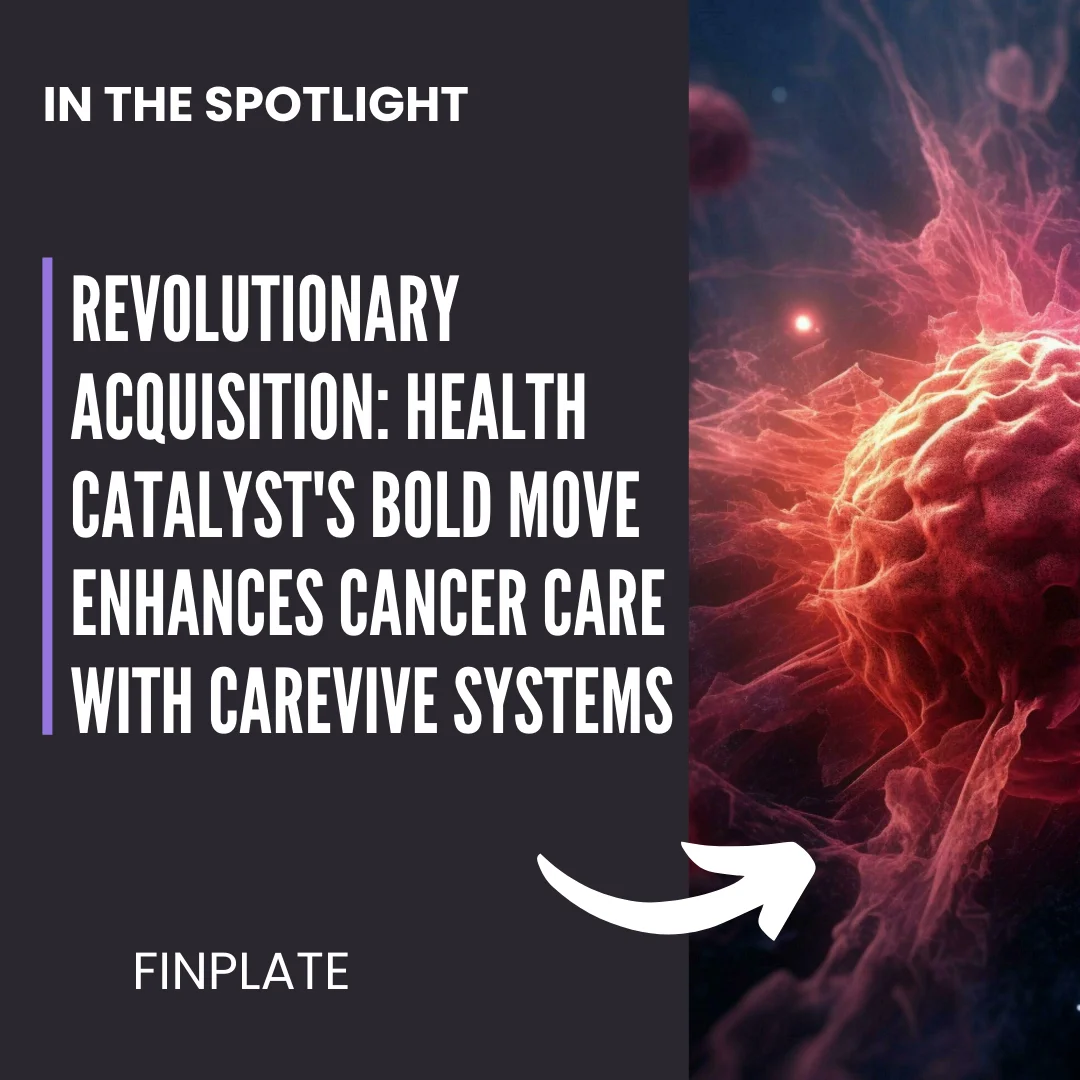 revolutionary acquisition: health catalyst's bold move enhances cancer care with carevive systems summary