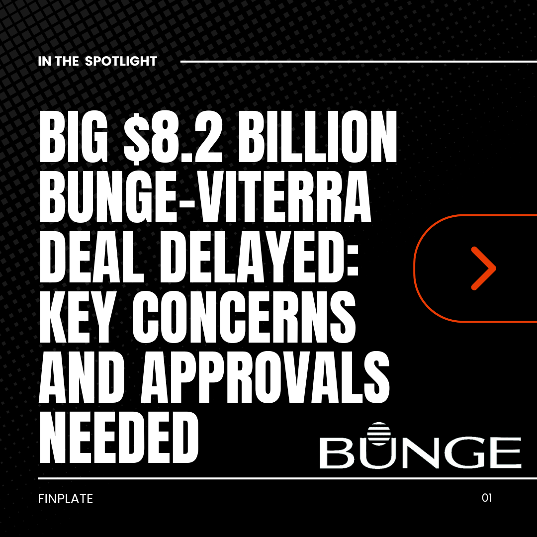 Big $8.2 Billion Bunge-Viterra Deal Delayed: Key Concerns and Approvals Needed summary