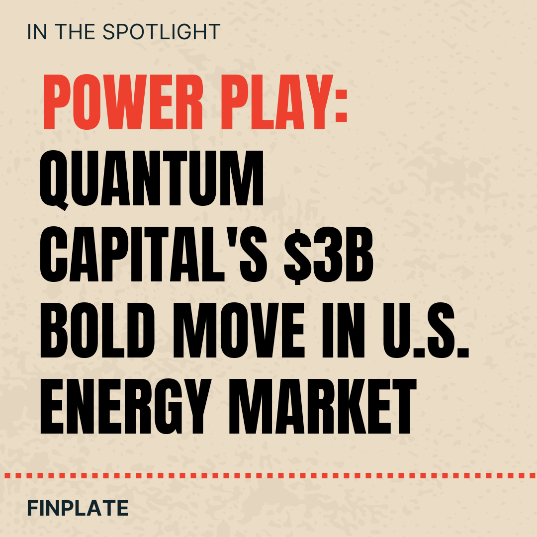 Power Play: Quantum Capital's $3B Bold Move in U.S. Energy Market Summary